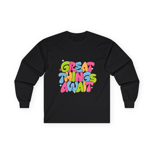 Motivational Long Sleeve Tee - 'Great Things Await' - Positive Vibes, Everyday Wear