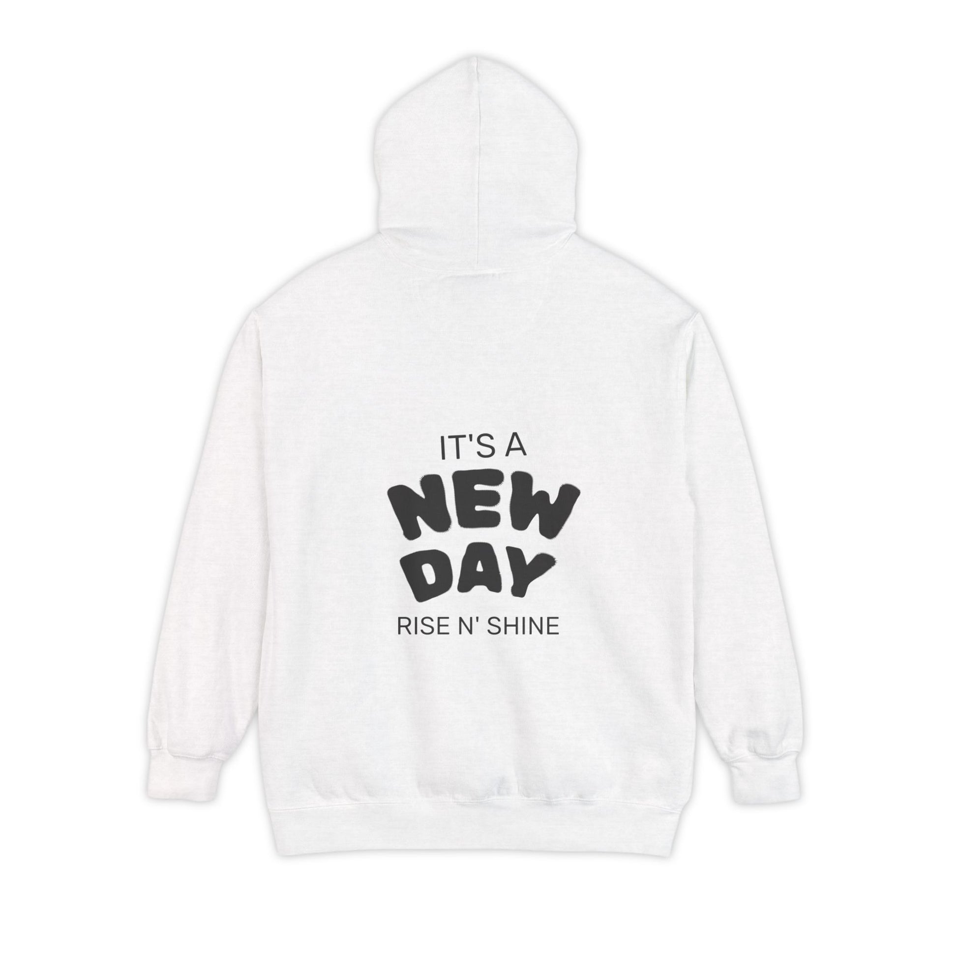 White hoodie with text 'It's a New Day Rise N' Shine' on the back against a white background