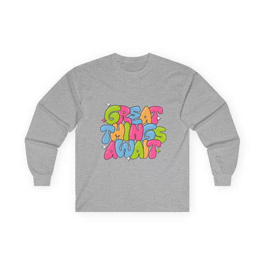 Motivational Long Sleeve Tee - 'Great Things Await' - Positive Vibes, Everyday Wear
